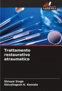 Cover-Bild zum Titel 'Trattamento restaurativo atraumatico' von 'Shivani Singh, Shivalingesh K. Kamate'