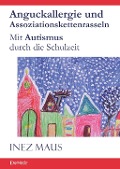 Cover-Bild zum Titel 'Anguckallergie und Assoziationskettenrasseln' von 'Inez Maus'