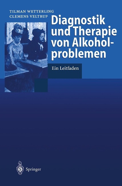 Diagnostik und Therapie von Alkoholproblemen - Tilman Wetterling, Clemens Veltrup