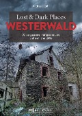 Lost & Dark Places Westerwald - Andreas Stahl