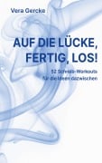 Cover-Bild zum Titel 'Auf die Lücke, fertig, los!' von 'Vera Gercke'
