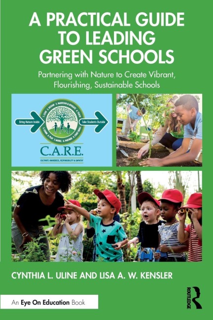 A Practical Guide to Leading Green Schools - Cynthia L. Uline, Lisa A. W. Kensler