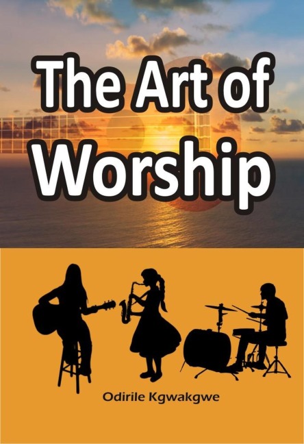 The Art of Worship - Odirile Kgwakgwe