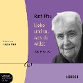 Cover-Bild zum Titel 'Liebe und tu, was du willst (Ungekürzt)' von 'Ruth Pfau'