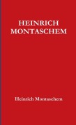 Cover-Bild zum Titel 'HEINRICH MONTASCHEM' von 'Heinrich Montaschem'