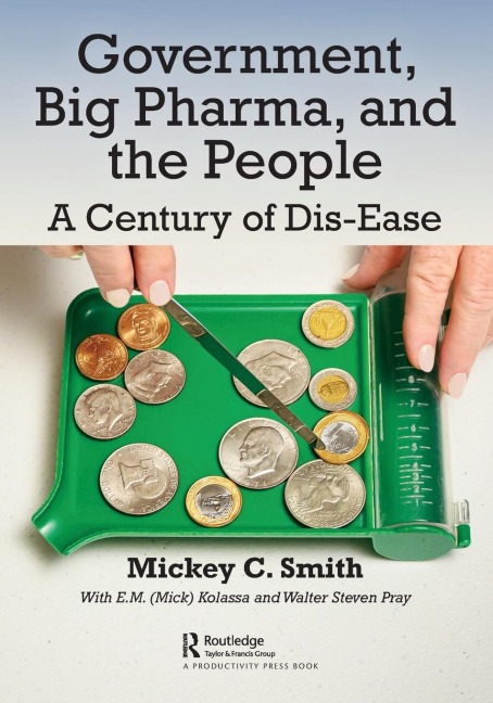 Government, Big Pharma, and The People - Mickey C. Smith