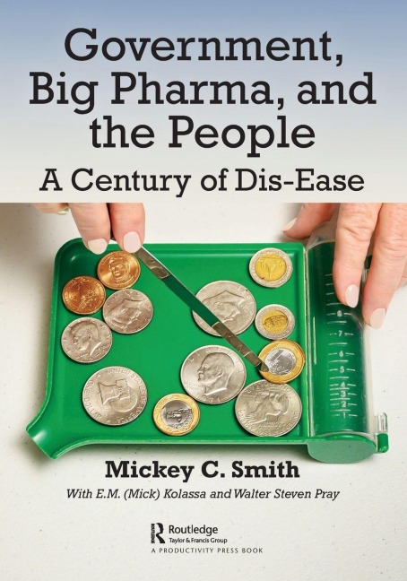 Government, Big Pharma, and The People - Mickey C. Smith