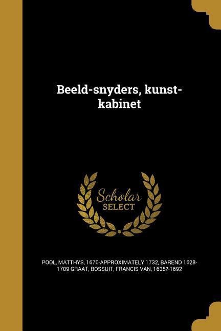 Beeld-snyders, kunst-kabinet - Barend Graat