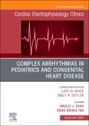 Cover-Bild zum Titel 'Complex Arrhythmias in Pediatrics and Congenital Heart Disease, an Issue of Cardiac Electrophysiology Clinics' von ''