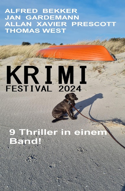 Krimi Festival 2024: 9 Thriller in einem Band - Alfred Bekker, Jan Gardemann, Allan Xavier Prescott, Thomas West