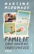 Familie und andere Trostpreise - Martine Mcdonagh