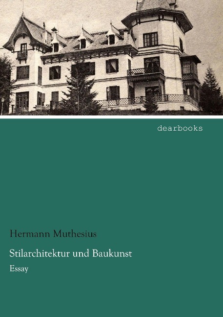 Stilarchitektur und Baukunst - Hermann Muthesius