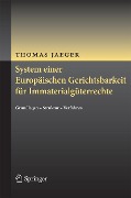 Cover-Bild zum Titel 'System einer Europäischen Gerichtsbarkeit für Immaterialgüterrechte' von 'Thomas Jaeger'
