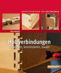 Holzverbindungen - Gary Rogowski