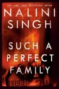 Cover-Bild zum Titel 'Such a Perfect Family' von 'Nalini Singh'