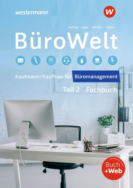 BüroWelt. Lernfelder 8-13 bis Teil 2 der gestreckten Abschlussprüfung Schulbuch - Bernd Belke, Lukas Wieland, Sabine Frings, Markus Peters, Michael Wigger