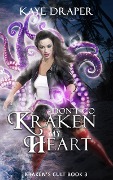 Don't Go Kraken My Heart (Kraken's Cult, #3) - Kaye Draper
