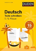 Deutsch in 15 Minuten - Texte schreiben 5./6. Klasse - Marion Clausen