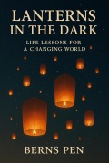 Cover-Bild zum Titel 'Lanterns in the Dark: Life Lessons for a Changing World' von 'Bernspen'