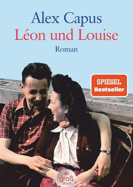 Léon und Louise. Großdruck - Alex Capus