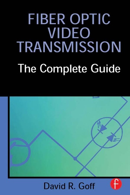 Fiber Optic Video Transmission - David Goff