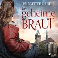 Cover-Bild zum Titel 'Die geheime Braut' von 'Brigitte Riebe'