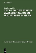Cover-Bild zum Titel 'Texte zu dem Streite zwischen Glauben und Wissen im Islam' von ''
