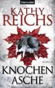 Cover-Bild zum Titel 'Knochen zu Asche' von 'Kathy Reichs'