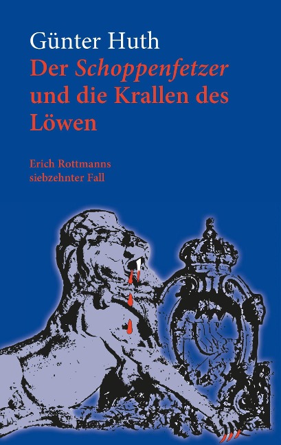 Der Schoppenfetzer und die Krallen des Löwen - Günter Huth