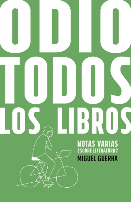 Odio todos los libros - Miguel Guerra, Antonio Muñoz Ortiz
