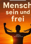 Cover-Bild zum Titel 'Mensch sein und frei"   -  Selbstbestimmung ab Geburt' von 'Dave Red'