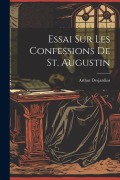 Cover-Bild zum Titel 'Essai Sur Les Confessions De St. Augustin' von 'Arthur Desjardins'