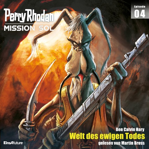 Perry Rhodan Mission SOL Episode 04: Welt des ewigen Todes - Ben Calvin Hary