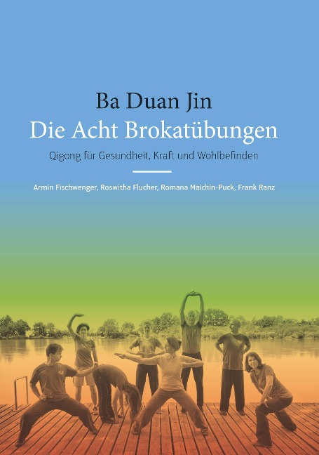 Ba Duan Jin - Die Acht Brokatübungen - Armin Fischwenger Ranz