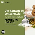 Um homem de consciência e outros contos - Monteiro Lobato