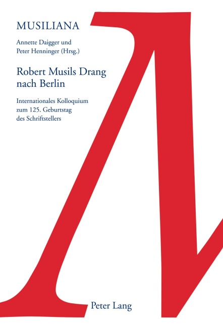 Robert Musils Drang nach Berlin - 