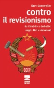 Cover-Bild zum Titel 'Contro il revisionismo da Chruscev a Gorbacev. Saggi, diari e documenti' von 'Kurt Gossweiler'