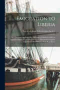 Cover-Bild zum Titel 'Emigration to Liberia: One-thousand Applicants for a Passage to Liberia in 1848, an Appeal in Behalf of Two-hundred Slaves Liberated by Capta' von ''