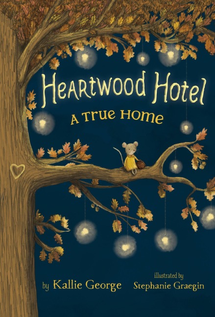 Heartwood Hotel: A True Home - Kallie George