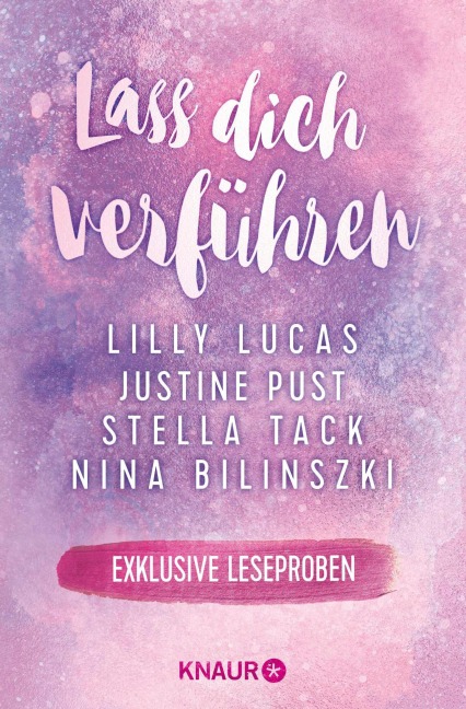 Lass dich verführen: Große Gefühle bei Knaur #07 - Lilly Lucas, Justine Pust, Nina Bilinszki, Stella Tack