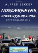 Cover-Bild zum Titel 'Norderneyer Kofferraumleiche. Ostfrieslandkrimi' von 'Alfred Bekker'