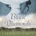 Black Diamonds: The Downfall of an Aristocratic Dynasty and the Fifty Years That Changed England - Catherine Bailey