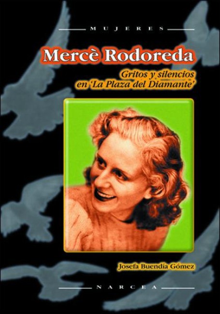 Mercè Rodoreda : gritos y silencios en "La Plaza del Diamante" - Josefa Buendía Gómez
