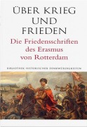 Cover-Bild zum Titel 'Über Krieg und Frieden. Die Friedensschriften des Erasmus von Rotterdam' von 'Erasmus von Rotterdam'