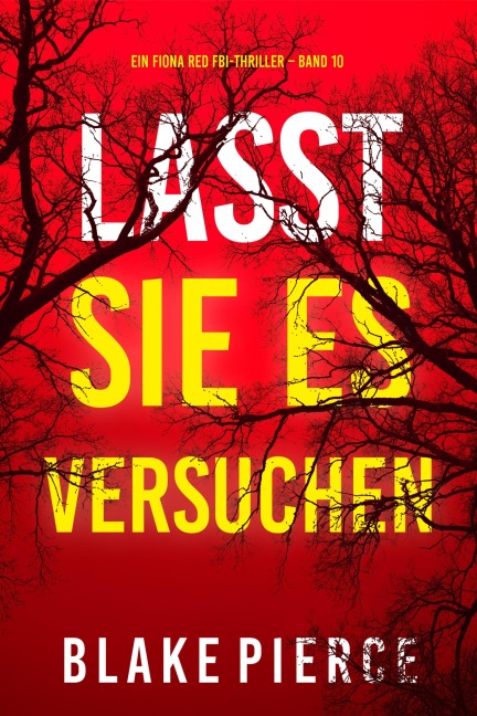 Lasst Sie es Versuchen (Ein Fiona Red FBI-Thriller - Band 10) - Blake Pierce