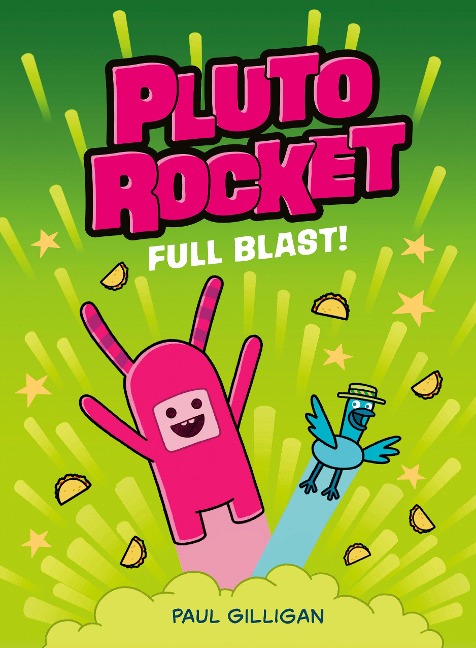 Pluto Rocket: Full Blast! (Pluto Rocket #3) - Paul Gilligan
