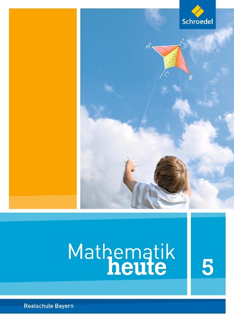 Mathematik heute 5. Schulbuch. Bayern - 