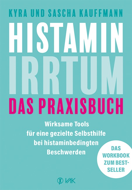 Histamin-Irrtum - das Praxisbuch - Kyra Kauffmann, Sascha Kauffmann