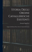 Cover-Bild zum Titel 'Storia Degli Ordini Cavallereschi Esistenti' von 'Licurgo Cappelletti'