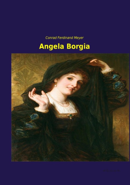 Angela Borgia - Conrad Ferdinand Meyer